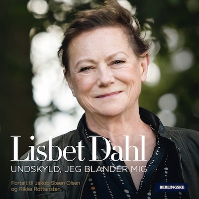 Lisbet Dahl – omslag til lydbogen af Lisbet Dahl, Rikke Rottensten, Jakob Steen Olsen
