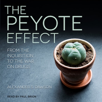 The Peyote Effect – omslag til lydbogen af Alexander S. Dawson