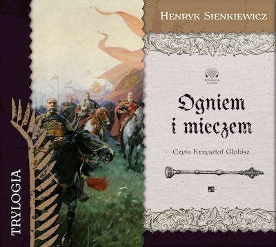 Ogniem i mieczem – okładka audiobooka, autor Henryk Sienkiewicz