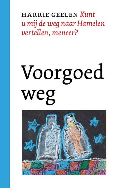 Voorgoed weg: kunt u mij de weg naar Hamelen vertellen meneer, deel 2&3 – omslag van het luisterboek van Harrie Geelen