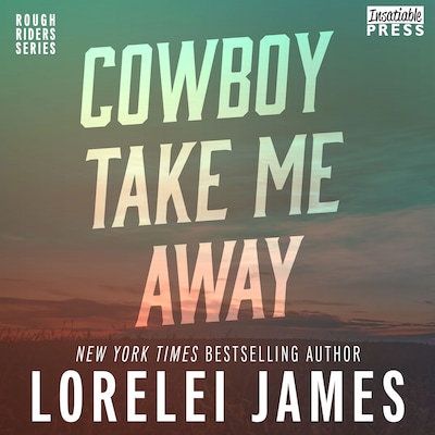 Cowboy Take Me Away – omslag til lydbogen af Lorelei James