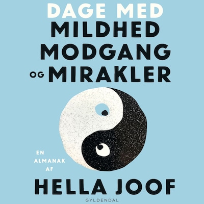 Dage med mildhed, modgang og mirakler – omslag til lydbogen af Hella Joof