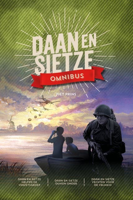 Daan en Sietze: Daan en Sietze helpen de verzetsgroep; Daan en Sietze duiken onder; Daan en Sietze vechten voor de vrijheid – omslag van het luisterboek van Piet Prins