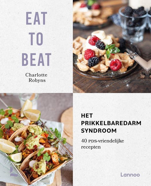 Eat to beat: het prikkelbare darmsyndroom: 40 PDS-vriendelijke recepten – omslag van het luisterboek van Charlotte Robyns