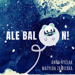Ale balon! – okładka audiobooka, autor Anna Ryźlak