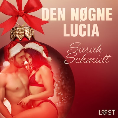 10. december: Den nøgne Lucia – en erotisk julekalender – omslag til lydbogen af Sarah Schmidt