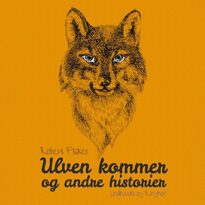 Ulven kommer og andre historier – omslag til lydbogen af Robert Fisker