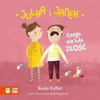 Julka i Janek. Czego nie lubi złość – okładka audiobooka, autor Kasia Keller