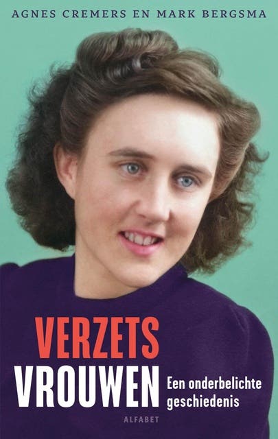 Verzetsvrouwen: Een onderbelichte geschiedenis – omslag van het luisterboek van Agnes Cremers,Mark Bergsma