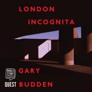 London Incognita – okładka audiobooka, autor Gary Budden