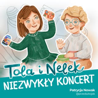 Tola i Nelek - Niezwykły koncert – okładka audiobooka, autor Patrycja Nowak