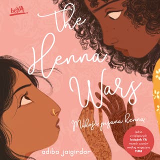The Henna Wars. Miłość pisana henną – okładka audiobooka, autor Adiba Jaigirdar