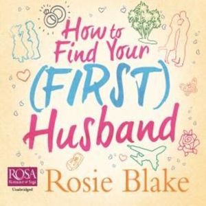 How to Find Your (First) Husband – okładka audiobooka, autor Rosie Blake