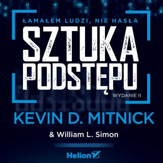 Sztuka podstępu. Łamałem ludzi, nie hasła. Wydanie II – okładka audiobooka, autor William L. Simon, Kevin Mitnick