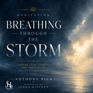 Breathing Through The Storm: A Guided Meditation