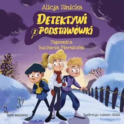 Detektywi z podstawówki. Tajemnica kucharza Pierniczka – okładka audiobooka, autor Alicja Sinicka