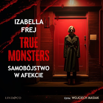 Samobójstwo w afekcie. True monsters – okładka audiobooka, autor Izabella Frej