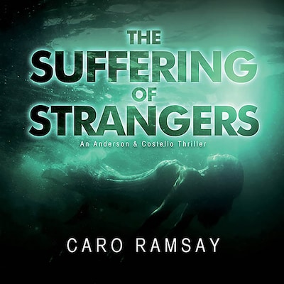 The Suffering of Strangers – omslag til lydbogen af Caro Ramsay