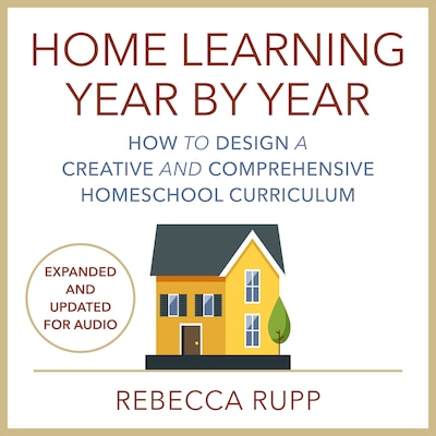 Home Learning Year by Year, Revised and Updated – omslag til lydbogen af Rebecca Rupp