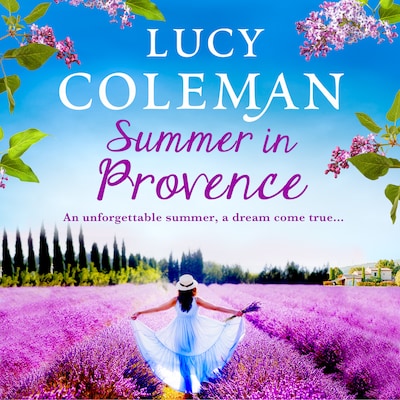 Summer in Provence - The Brand New Feel-Good Romance From Bestseller Lucy Coleman (Unabridged)