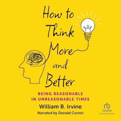 How to Think More and Better – omslag til lydbogen af William B. Irvine