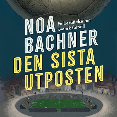 Den sista utposten – omslag till ljudboken av Noa Bachner