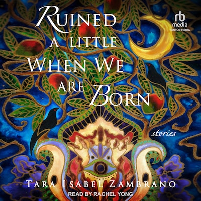 Ruined a Little When We Are Born – omslag til lydbogen af Tara Isabel Zambrano