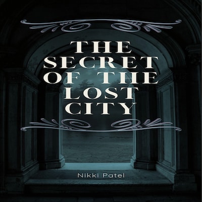 The Secret of the Lost City – omslag til lydbogen af Nikki Patel