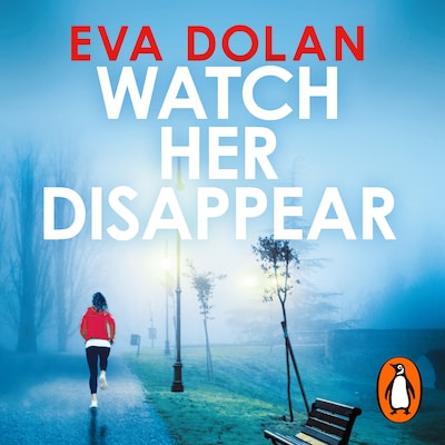 Watch Her Disappear – omslag til lydbogen af Eva Dolan