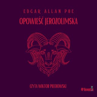 Mroczne opowieści: Opowieść jerozolimska – okładka audiobooka, autor E. A. Poe