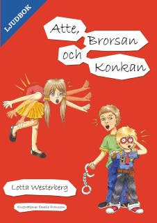Atte, Brorsan och Konkan – omslag till ljudboken av Lotta Westerberg