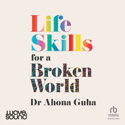 Life Skills for a Broken World – omslag til lydbogen af Ahona Guha