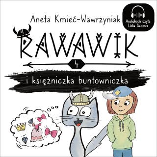 Rawawik i księżniczka buntowniczka – okładka audiobooka, autor Aneta Kmieć-Wawrzyniak