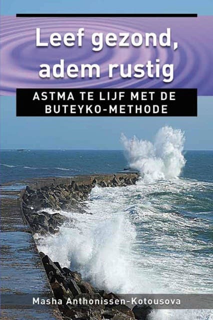 Leef gezond, adem rustig: astma te lijf met de Buteyko-methode – omslag van het luisterboek van Masha Anthonissen-Kotousova