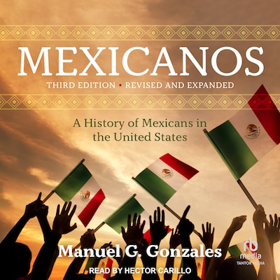 Mexicanos, Third Edition – omslag til lydbogen af Manuel G. Gonzales