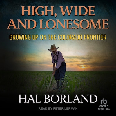 High, Wide and Lonesome – omslag til lydbogen af Hal Borland