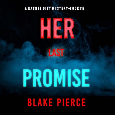 Her Last Promise (A Rachel Gift FBI Suspense Thriller—Book 19) – omslag til lydbogen af Blake Pierce