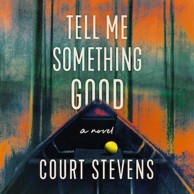 Tell Me Something Good – omslag til lydbogen af Court Stevens