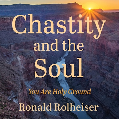 Chastity and the Soul – omslag til lydbogen af Ronald Rolheiser