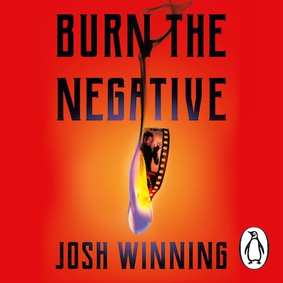 Burn The Negative – omslag til lydbogen af Josh Winning