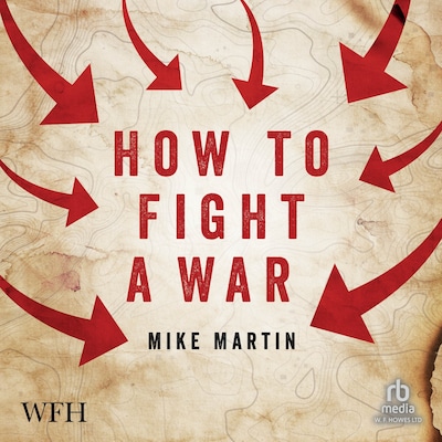 How to Fight a War – omslag til lydbogen af Mike Martin