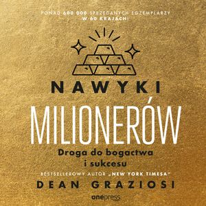 Nawyki milionerów. Droga do bogactwa i sukcesu – okładka audiobooka, autor Dean Graziosi