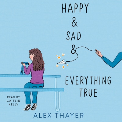 Happy & Sad & Everything True