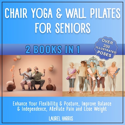 Chair Yoga & Wall Pilates for Seniors – omslag til lydbogen af Laurel Harris