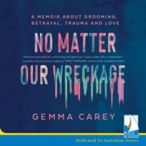 No Matter Our Wreckage – okładka audiobooka, autor Gemma Carey