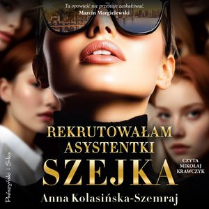 Rekrutowałam asystentki szejka – okładka audiobooka, autor Anna Kolasińska-Szemraj