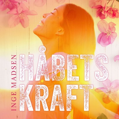 Håbets kraft – omslag til lydbogen af Inge Madsen