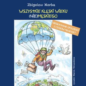 Wszystkie klęski wieku (nie)męskiego – okładka audiobooka, autor Zbigniew Korba