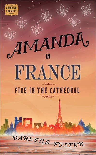 Amanda in France: Fire in the Cathedral – omslag til lydbogen af Darlene Foster