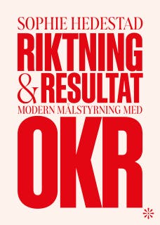 Riktning och resultat: Modern målstyrning med OKR – omslag till ljudboken av Sophie Hedestad